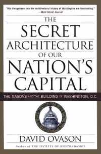 The Secret Architecture of Our Nation's Capital