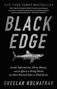 Black Edge Inside Information, Dirty Money, and the Quest to Bring Down the Most Wanted Man on Wall Street