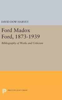 Ford Madox Ford, 1873-1939 - Bibliography of Works and Criticism