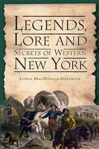 Legends, Lore and Secrets of Western New York