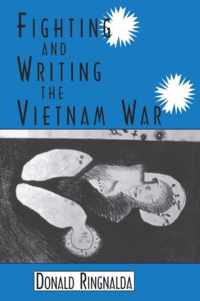 Fighting and Writing the Vietnam War