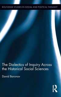 The Dialectics of Inquiry Across the Historical Social Sciences