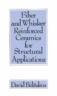 Fiber and Whisker Reinforced Ceramics for Structural Applications