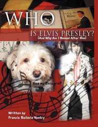 Who Is Elvis Presley?