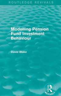 Modelling Pension Fund Investment Behaviour (Routledge Revivals)