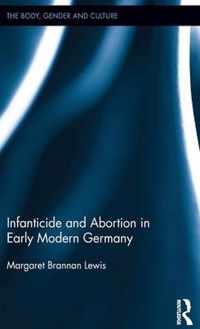 Infanticide and Abortion in Early Modern Germany