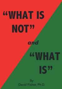 What Is Not and What Is