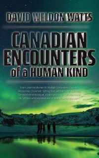 Canadian Encounters of a Human Kind