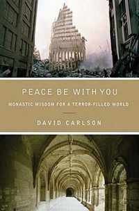 Peace Be with You: Monastic Wisdom for a Terror-Filled World