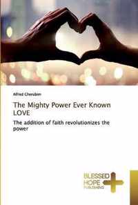 The Mighty Power Ever Known LOVE