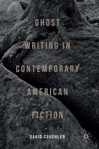 Ghost Writing in Contemporary American Fiction