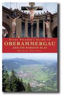 Every Pilgrim'S Guide To Oberammergau And Its Passion Play