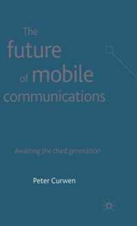 The Future of Mobile Communications