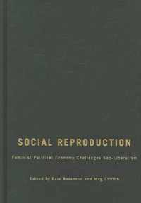 Social Reproduction: Feminist Political Economy Challenges Neo-Liberalism