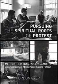 Pursuing the Spiritual Roots of Protest