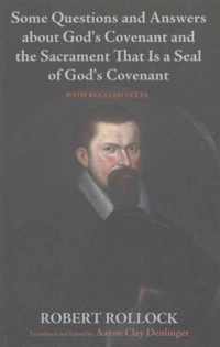 Some Questions and Answers About God"s Covenant and the Sacrament That is a Seal of God"s Covenant