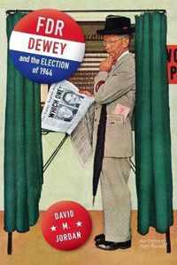 FDR, Dewey, and the Election of 1944