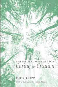 The Biblical Mandate for Caring for Creation