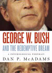 George W. Bush and the Redemptive Dream