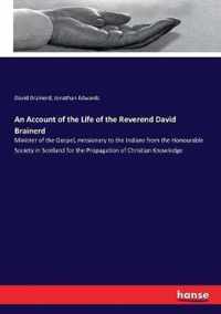 An Account of the Life of the Reverend David Brainerd