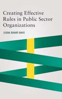 Creating Effective Rules in Public Sector Organizations