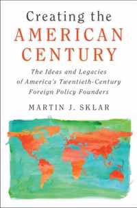 Creating the American Century