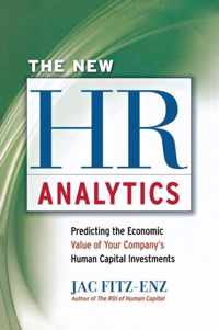 The New Hr Analytics Predicting The Economic Value Of Your Company's Human Capital Investments