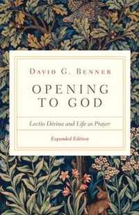 Opening to God - Lectio Divina and Life as Prayer