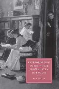 Eavesdropping In The Novel From Austen To Proust