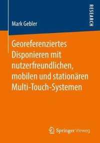 Georeferenziertes Disponieren mit nutzerfreundlichen, mobilen und stationaren Multi-Touch-Systemen