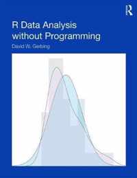 R Data Analysis Without Programming