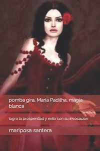 pomba gira, Maria Padilha, magia blanca