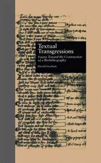 Textual Transgressions: Essays Toward the Construction of a Biobibliography