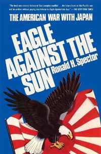 Eagle Against the Sun: The American War with Japan