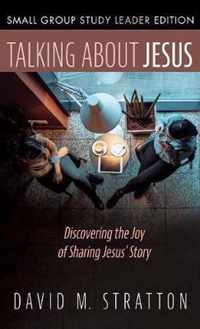 Talking about Jesus, Small Group Study Leader Edition