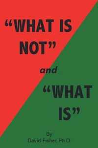 What Is Not and What Is