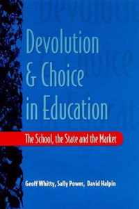 DEVOLUTION AND CHOICE IN EDUCATION