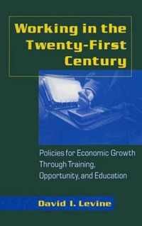 Working in the 21st Century: Policies for Economic Growth Through Training, Opportunity and Education