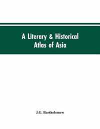 A literary & historical atlas of Asia