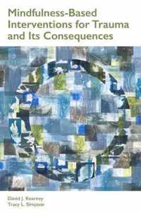 Mindfulness-Based Interventions for Trauma and Its Consequences