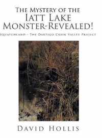 The Mystery of the Iatt Lake Monster-Revealed!