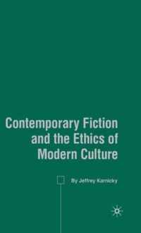 Contemporary Fiction and the Ethics of Modern Culture