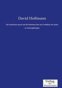 Der Schulchan-Aruch und die Rabbinen uber das Verhaltnis der Juden zu Andersglaubigen