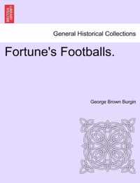 Fortune's Footballs.