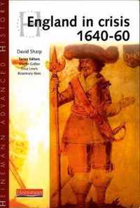 Heinemann Advanced History: England In Crisis 1640-60