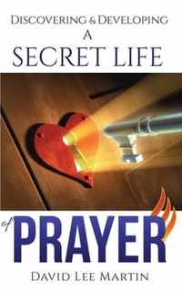 Discovering & Developing a Secret Life of Prayer