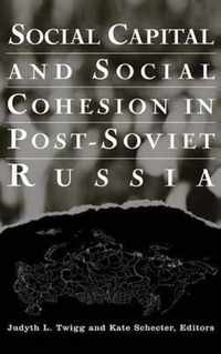 Social Capital and Social Cohesion in Post-Soviet Russia