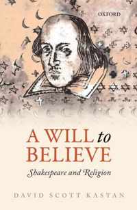 Will To Believe Shakespeare & Religion