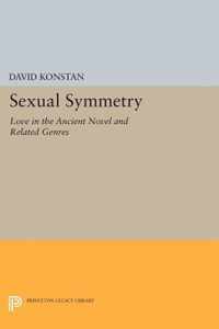 Sexual Symmetry - Love in the Ancient Novel and Related Genres