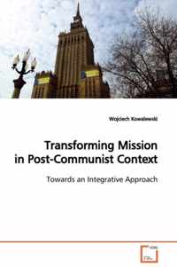 Transforming Mission in Post-Communist Context